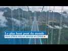 Voici le plus haut pont du monde mis en service en Chine