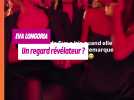 EvaLongoria, un regard révélateur ?