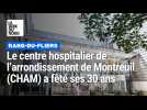 Rang-du-Fliers : le centre hospitalier de l'arrondissement de Montreuil (CHAM) a fêté ses 30 ans