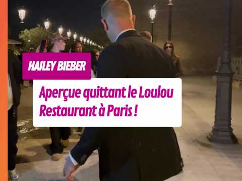 VIDEO : Hailey Bieber aperue quittant le Loulou Restaurant  Paris !