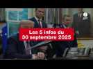 VIDEO. Les 5 infos du 30 septembre 2025