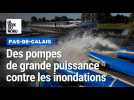 Comment lutter contre les inondations ? Quatre pompes grande puissance déployées dans le Pas-de-Calais