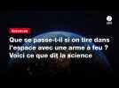 VIDEO. Que se passe-t-il si on tire dans l'espace avec une arme à feu ? Voici ce que dit la science