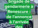 Brigade de gendarmerie de Renescure : retour sur l'annonce et l'arrivée des militaires