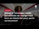 VIDEO. Séjour à l'étranger : cette passionnée de voyage vous livre sa check-list pour partir sereinement