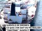 Survols de drones : ce que l'on sait du pétrolier 