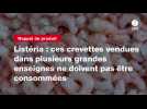 VIDEO. Listéria : ces crevettes vendues dans plusieurs grandes enseignes ne doivent pas être consommées