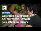 Enquête : la stratégie surprenante de l'entreprise Herbalife pour attirer de nouveaux clients