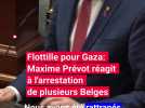 Flottille pour Gaza: Maxime Prévot réagit à l'arrestation de plusieurs Belges