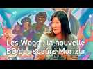BRIC A BRAC - Les Wood, la nouvelle BD des soeurs Morizur