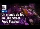 Un monde de fou au Lille Street Food Festival