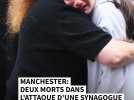 Manchester : deux morts dans l'attaque d'une synagogue