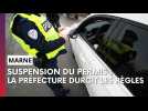 Suspension du permis de conduire : la préfecture de la Marne durcit les règles