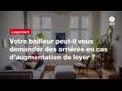 VIDEO. Logement : votre bailleur peut-il vous demander des arriérés en cas d'augmentation de loyer ?