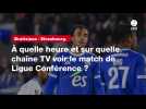 VIDÉO. Bratislava - Strasbourg. À quelle heure et sur quelle chaîne TV voir le match de Ligue Conférence ?