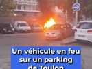 Un véhicule en feu sur un parking de Toulon