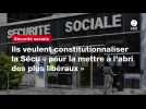 VIDEO. Ils veulent constitutionnaliser la Sécu « pour la mettre à l'abri des plus libéraux »
