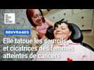 Beuvrages: Charlotte tatoue les femmes atteintes du cancer