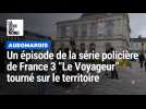 Un épisode de la série policière de France 3 Le Voyageur tourné dans l'Audomarois