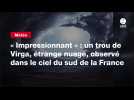 VIDEO. « Impressionnant » : un trou de Virga, étrange nuage, observé dans le ciel du sud de la France