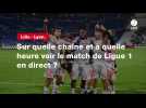 VIDÉO. Lille - Lyon : sur quelle chaîne et à quelle heure voir le match de Ligue 1 en direct ?