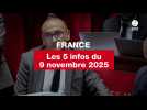 VIDEO. Les 5 infos France du 9 novembre 2025