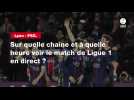 VIDÉO. Lyon - PSG : sur quelle chaîne et à quelle heure voir le match de Ligue 1 en direct ?