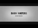 Dark Waters (Bande annonce)