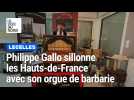 Philippe Gallo sillonne les Hauts-de-France avec son orgue de barbarie