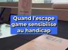 Quand l'escape game sensibilise au handicap