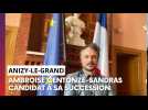 Ambroise Centonze-Sandras, maire sortant d'Anizy-le-Grand