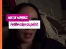 Agathe Auproux fait une petite mise au point