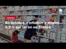 VIDEO. En octobre, l'inflation a atteint 0,9 % sur un an en France