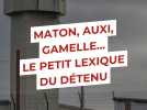 Auxi, gamelle, matin... Petit lexique du langage parlé en prison