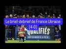 France-Ukraine : Le brief-debrief de la victoire des Bleus
