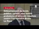 VIDEO. Détournement de fonds publics : prison avec sursis probatoire et amende requises contre l'ex-ministre Bruno Le Roux