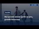 Moi parent : laisser partir un peu, grandir beaucoup