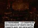 13-Novembre : le chanteur des Eagles of Death Metal chante avec des rescapés