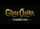 Glass Onion (Bande annonce)