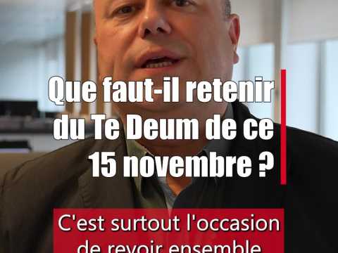VIDEO : Que retenir du Te Deum de ce 15 novem…
