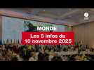 VIDEO. Les 5 infos Monde du 10 novembre 2025
