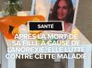 Après le décès de sa fille anorexique, elle s'engage contre cette maladie