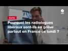 VIDEO. Pourquoi les radiologues libéraux sont-ils en grève partout en France ce lundi ?
