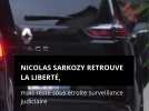 Nicolas Sarkozy retrouve la liberté, mais reste sous étroite surveillance judiciaire