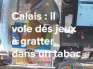 Calais : un homme vole des jeux à gratter