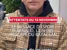 Le message d'espoir d'Arnaud, l'un des rescapé du bataclan