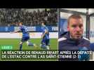 La réaction de Renaud Ripart après la défaite de l'Estac contre Saint-Étienne (2-3)
