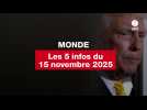 VIDEO. Les 5 infos Monde du 15 novembre 2025