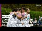 Revivez la qualification de Cormontreuil pour le 8e tour de la Coupe de France