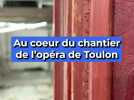 Au coeur de l'opéra de Toulon